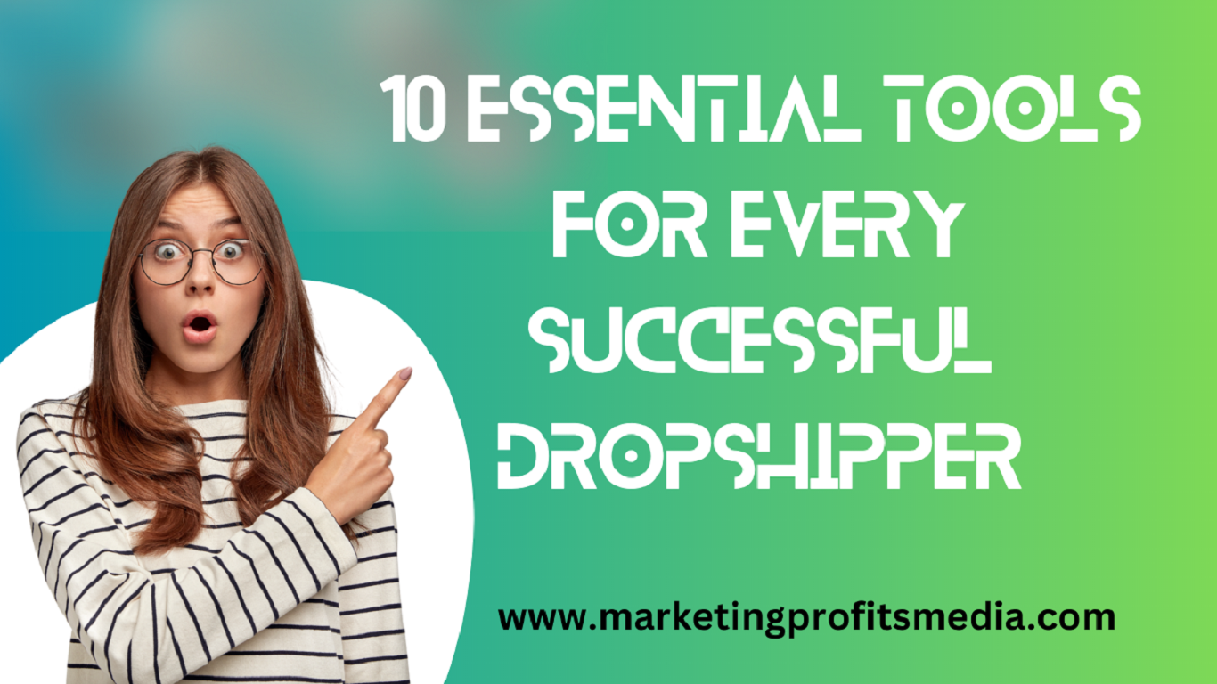 10 Essential Tools for Every Successful Dropshipper