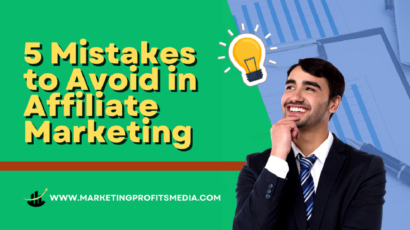 5 Mistakes to Avoid in Affiliate Marketing
