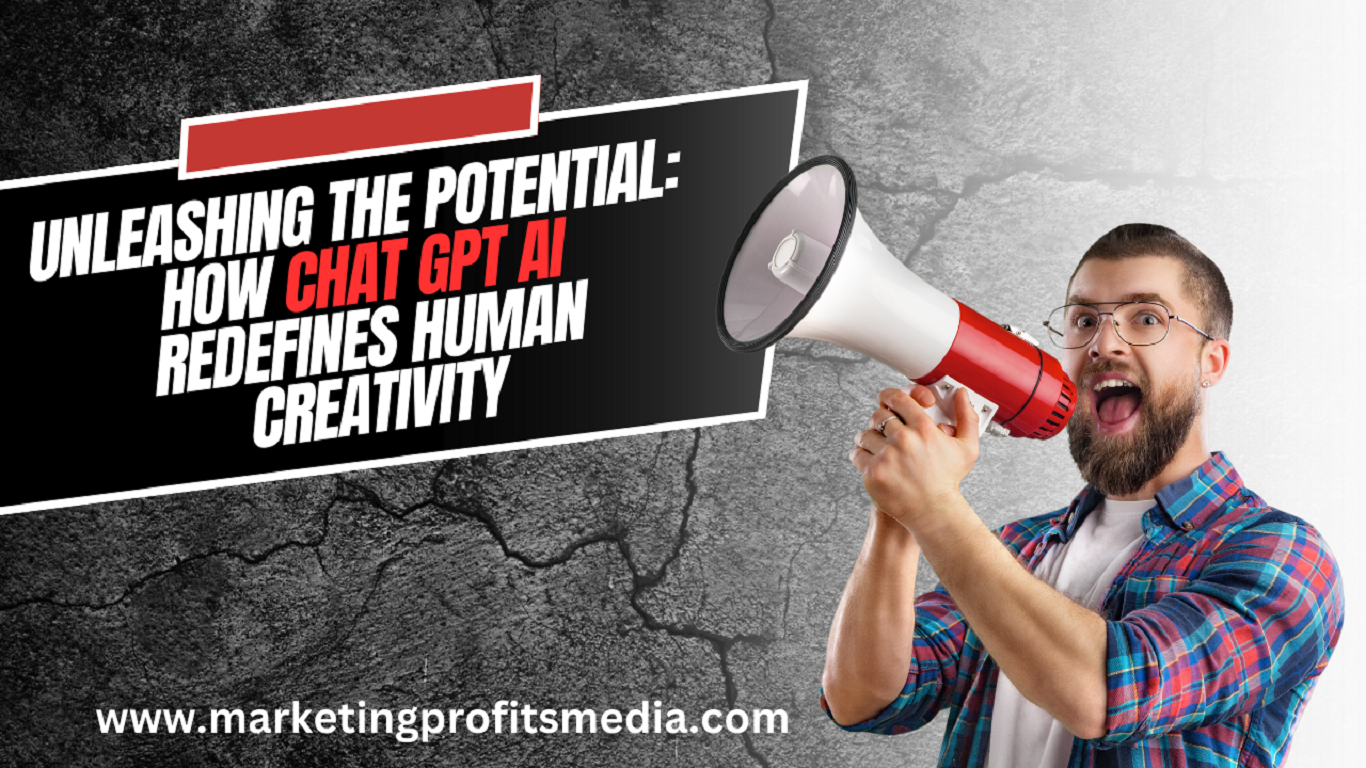 Unleashing the Potential: How Chat GPT AI Redefines Human Creativity