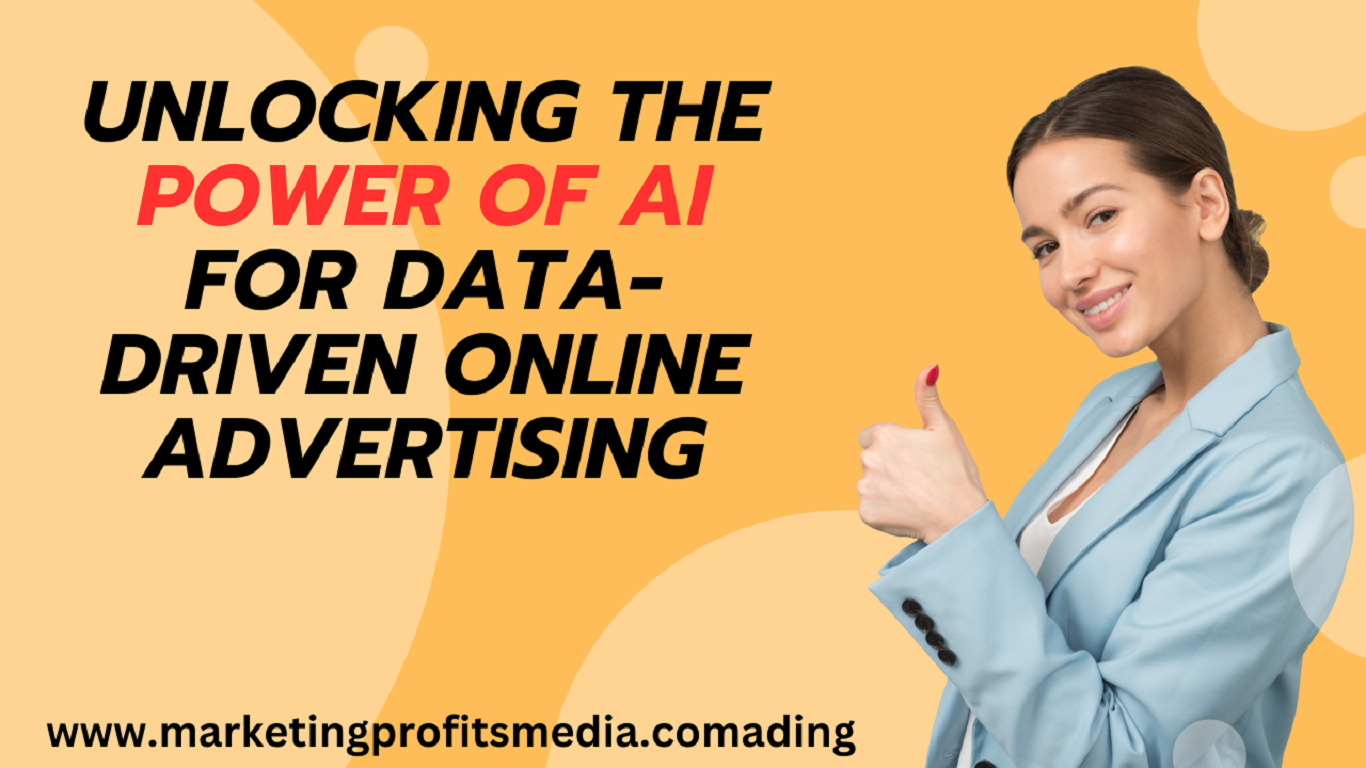 Unlocking the Power of AI for Data-Driven Online Advertising