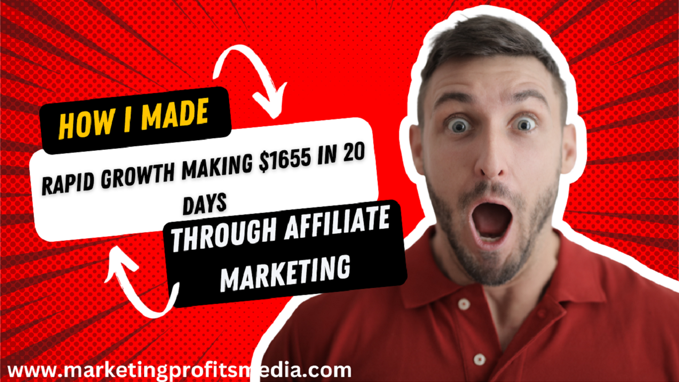 How I Made Rapid Growth Making $1655 in 20 Days Through Affiliate Marketing