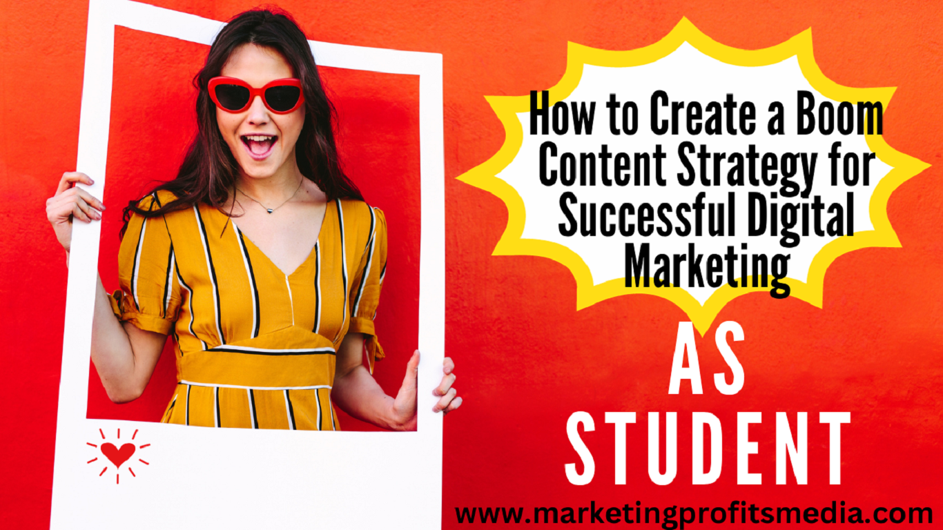 How to Create a Boom Content Strategy for Successful Digital Marketing as Student
