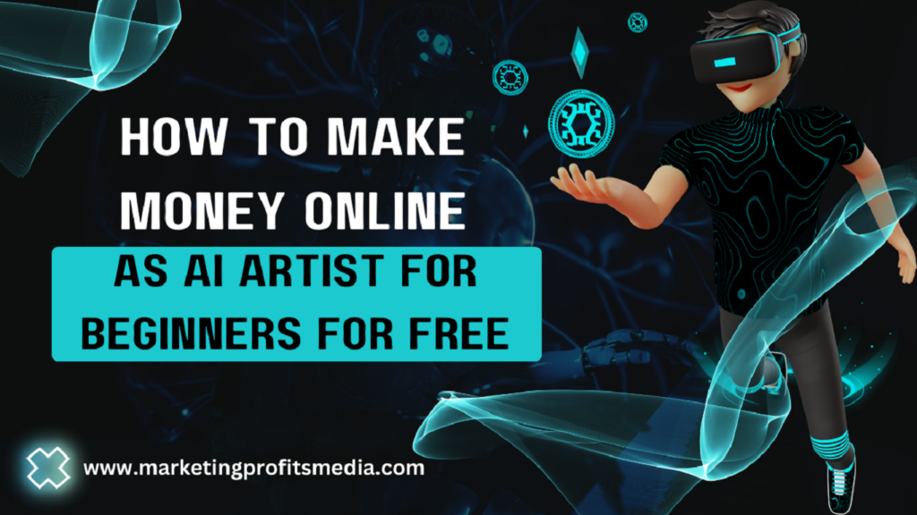 How to make money online as AI artist  for beginners for free in 2023
