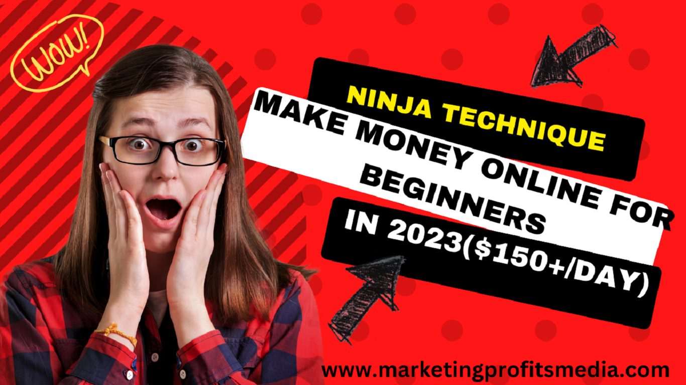 Ninja Technique to Make Money Online For Beginners($150+/day) in 2023