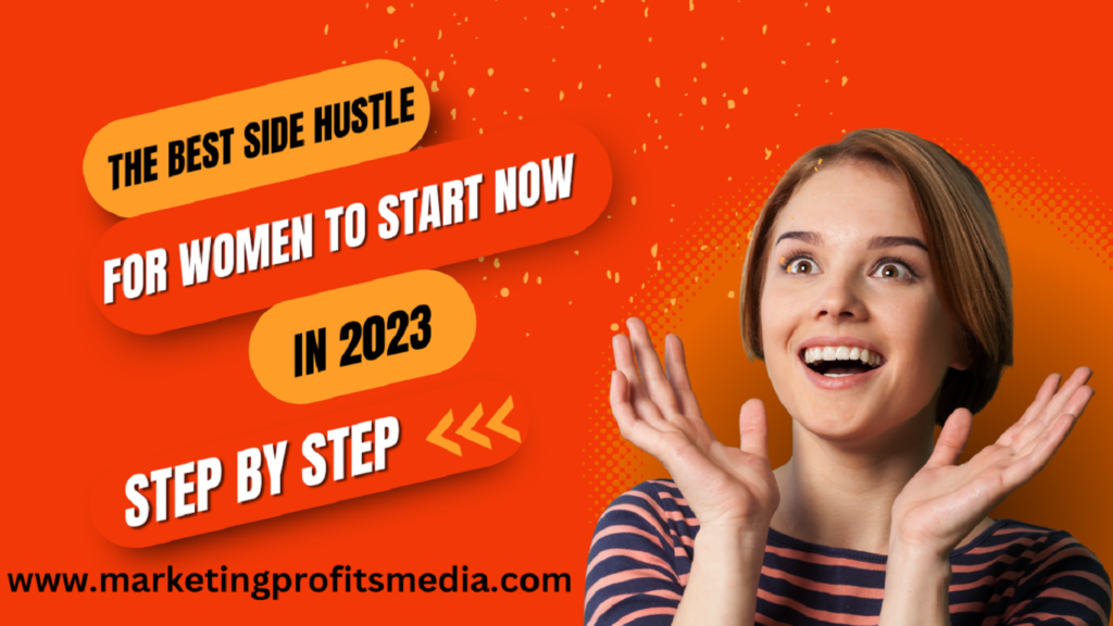 The BEST Side Hustle for Women to START NOW in 2023 Step by step