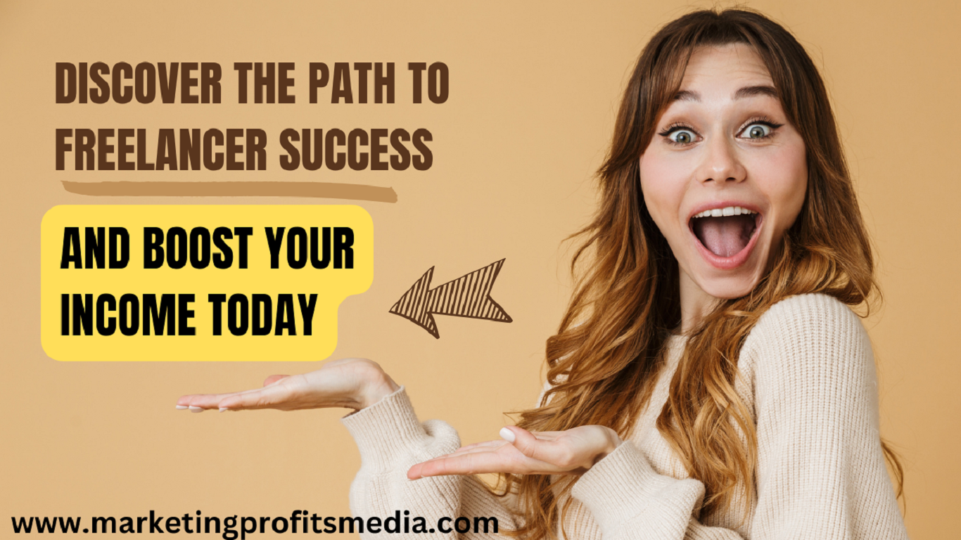 Discover the Path to Freelancer Success and Boost Your Income Today