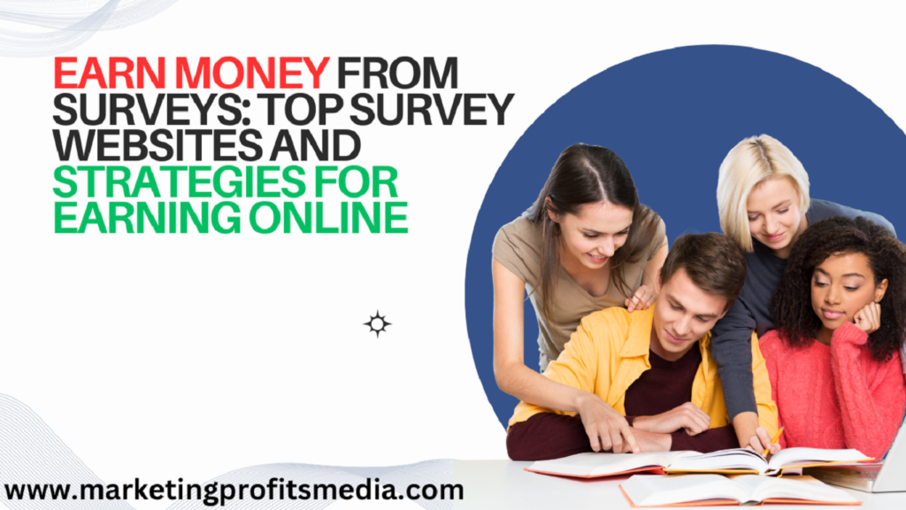Earn Money from Surveys: Top Survey Websites and Strategies for Earning Online