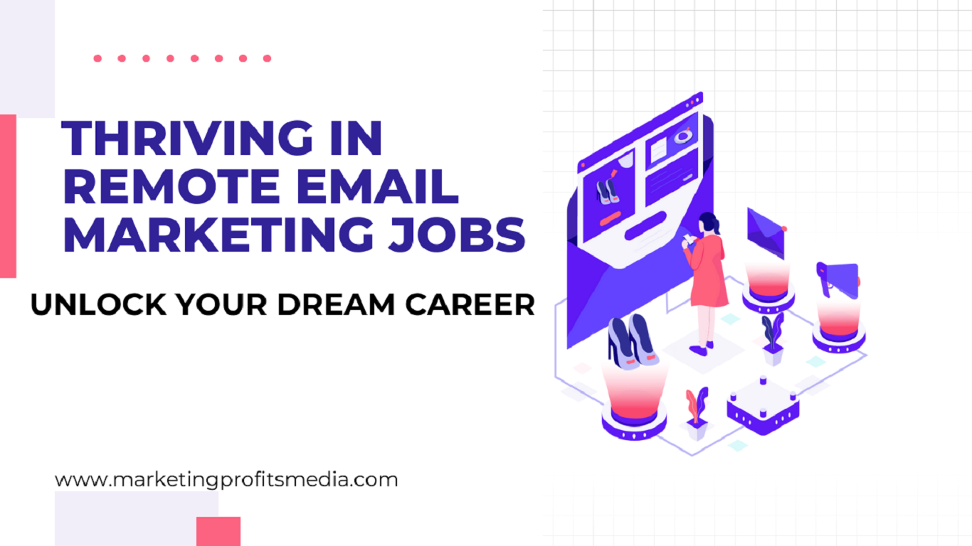 Unlock Your Dream Career: Thriving in Remote Email Marketing Jobs