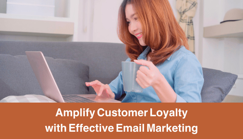 Email Marketing for E-Commerce Strategies to Drive Sales And Customer Loyalty