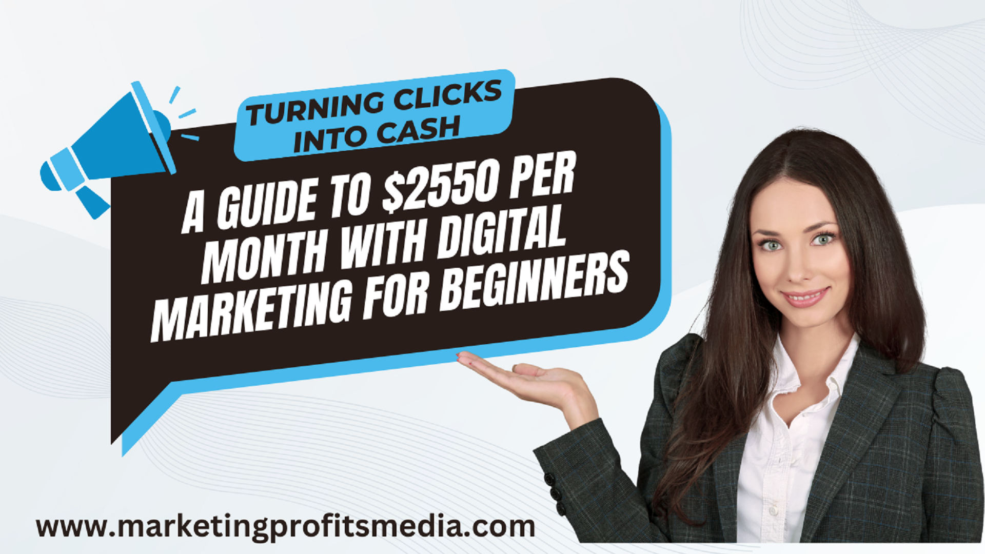 Turning Clicks into Cash: A Guide to $2550 Per Month With Digital Marketing for Beginners