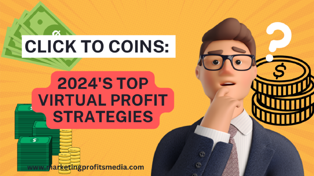 Click to Coins: 2024's Top Virtual Profit Strategies