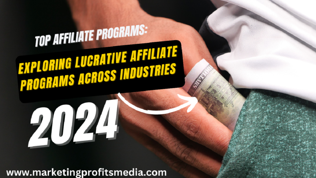 Top Affiliate Programs: Exploring Lucrative Affiliate Programs Across Industries