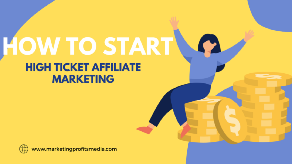 How to Start High Ticket Affiliate Marketing