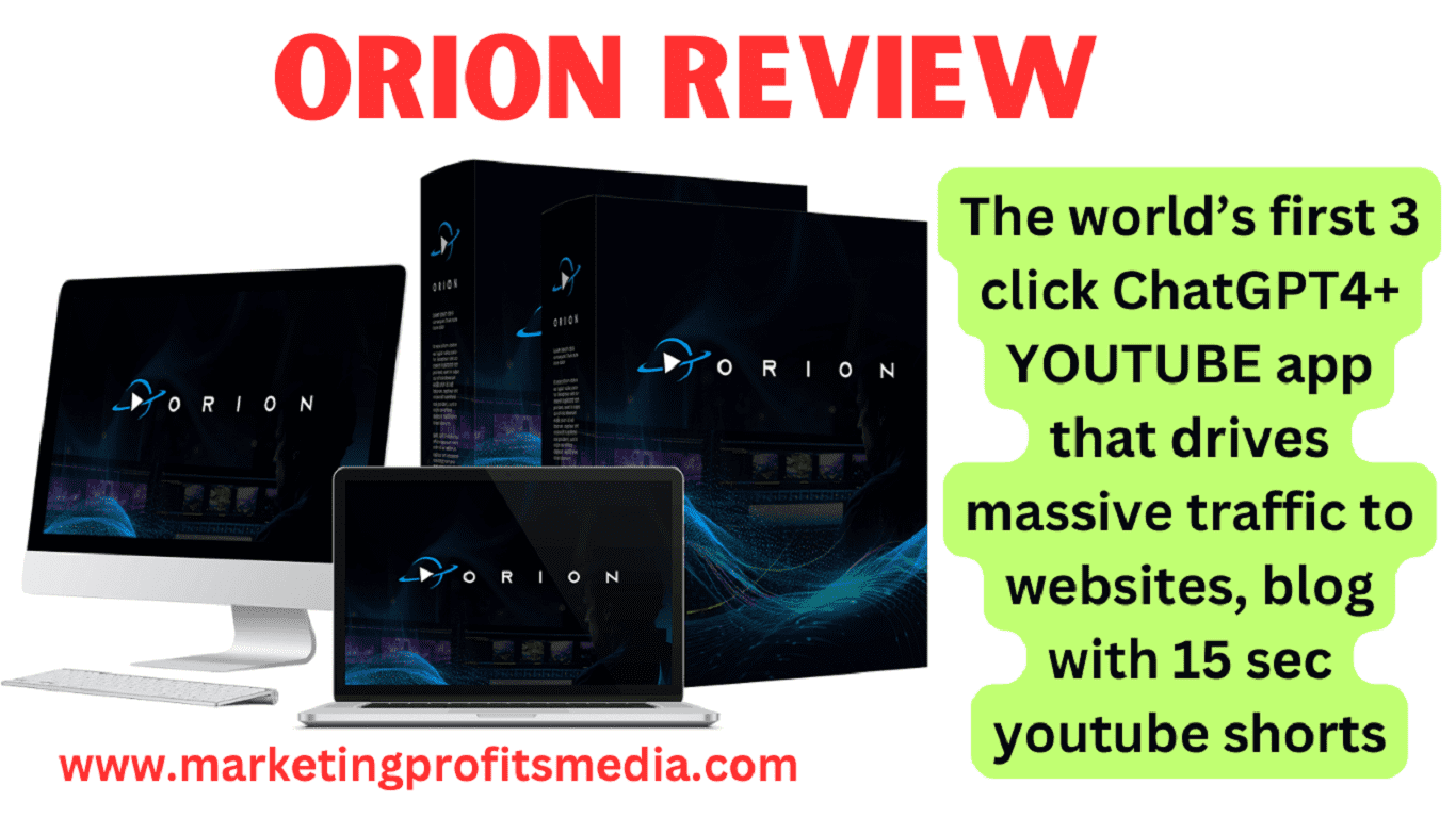 ORION review-The world’s first 3 click ChatGPT4+ YOUTUBE app that drives massive traffic to websites, blog with 15 sec youtube shorts