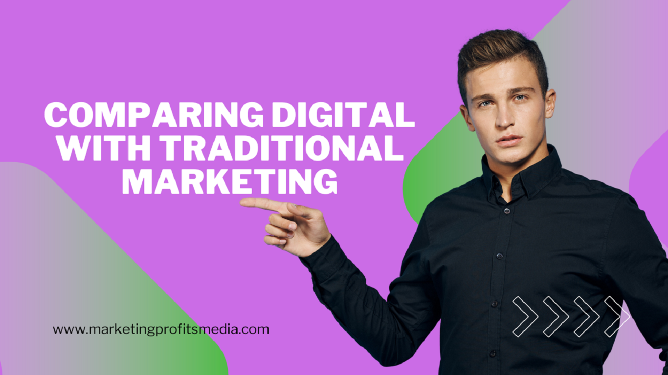 Comparing Digital With Traditional Marketing