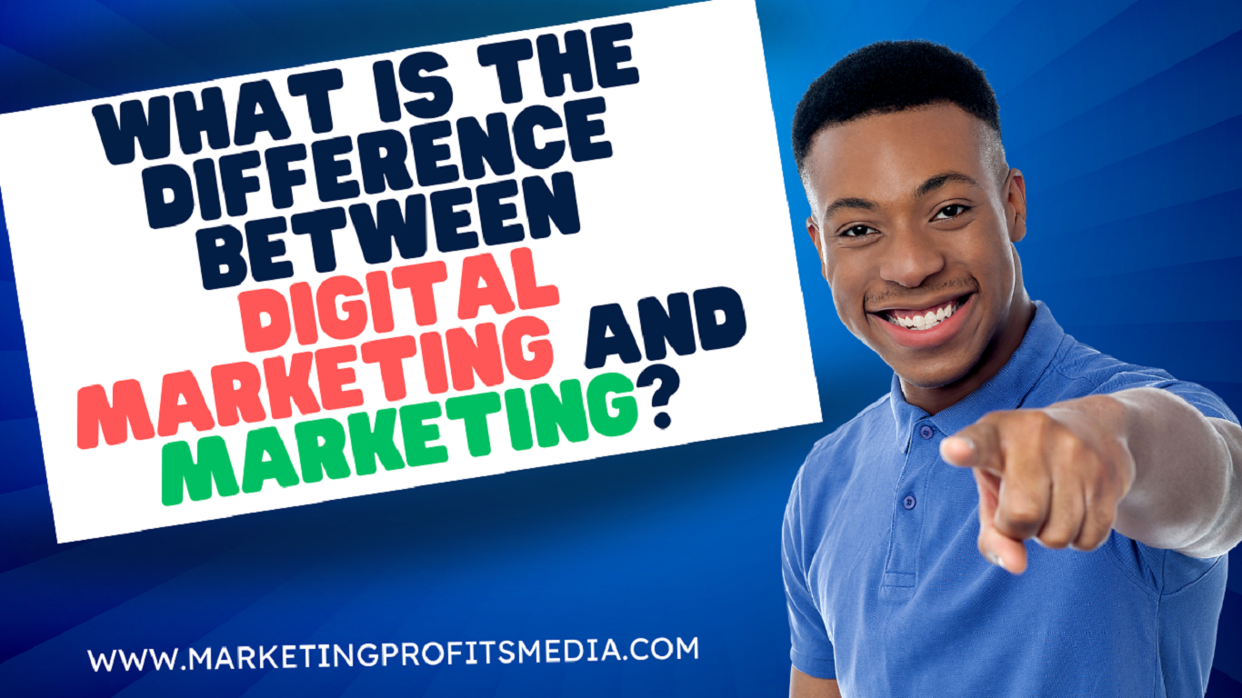 What is the Difference between Digital Marketing And Marketing?